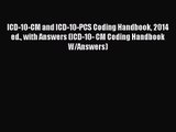 PDF Download ICD-10-CM and ICD-10-PCS Coding Handbook 2014 ed. with Answers (ICD-10- CM Coding