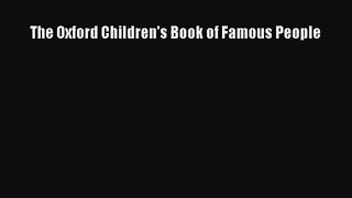 PDF Download The Oxford Children's Book of Famous People PDF Online