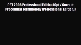 PDF Download CPT 2008 Professional Edition (Cpt / Current Procedural Terminology (Professional