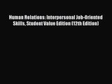 Download Human Relations: Interpersonal Job-Oriented Skills Student Value Edition (12th Edition)