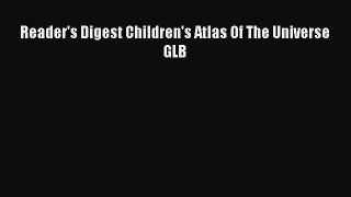 PDF Download Reader's Digest Children's Atlas Of The Universe GLB Download Online