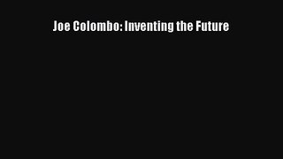 [PDF Download] Joe Colombo: Inventing the Future [Download] Online