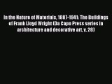 [PDF Download] In the Nature of Materials 1887-1941: The Buildings of Frank Lloyd Wright (Da