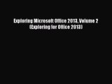 [PDF Download] Exploring Microsoft Office 2013 Volume 2 (Exploring for Office 2013) [Read]