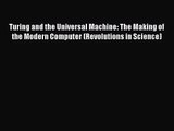 [PDF Download] Turing and the Universal Machine: The Making of the Modern Computer (Revolutions
