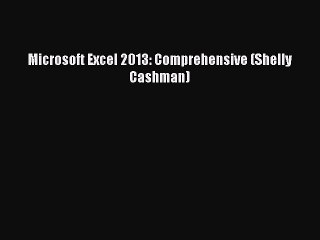 [PDF Download] Microsoft Excel 2013: Comprehensive (Shelly Cashman) [PDF] Online