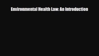 PDF Download Environmental Health Law: An Introduction PDF Online
