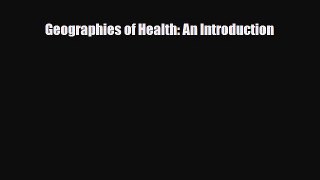 PDF Download Geographies of Health: An Introduction Download Full Ebook