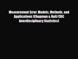 PDF Download Measurement Error: Models Methods and Applications (Chapman & Hall/CRC Interdisciplinary