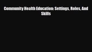 PDF Download Community Health Education: Settings Roles And Skills Read Online