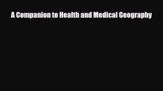 PDF Download A Companion to Health and Medical Geography PDF Full Ebook