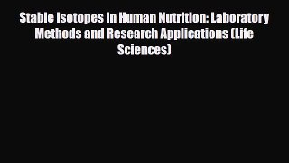 PDF Download Stable Isotopes in Human Nutrition: Laboratory Methods and Research Applications