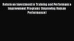 Read Return on Investment in Training and Performance Improvement Programs (Improving Human