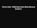 [PDF Download] Thirties Style - MODA Style Guide (Moda Museum Booklets) [Read] Online