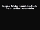 [PDF Download] Integrated Marketing Communication: Creative Strategy from Idea to Implementation