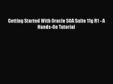 [PDF Download] Getting Started With Oracle SOA Suite 11g R1 - A Hands-On Tutorial [Read] Full
