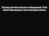 Read Strategy and Human Resource Management: Third Edition (Management Work and Organisations)