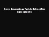 Read Crucial Conversations: Tools for Talking When Stakes are High Ebook Free