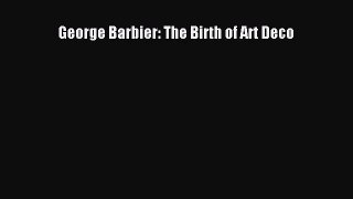 [PDF Download] George Barbier: The Birth of Art Deco [Read] Full Ebook