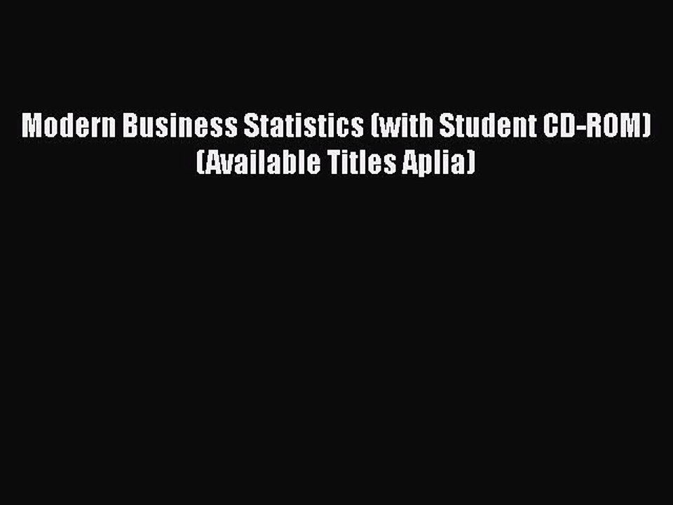 [PDF Download] Modern Business Statistics (with Student CD-ROM) (Available Titles Aplia) [Download]