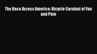 The Race Across America: Bicycle Carnival of Fun and Pain [Download] Online