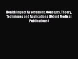 PDF Download Health Impact Assessment: Concepts Theory Techniques and Applications (Oxford
