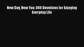 New Day New You: 366 Devotions for Enjoying Everyday Life [Download] Online