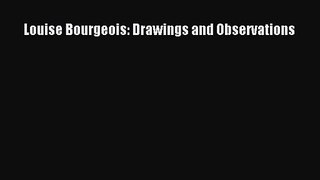 [PDF Download] Louise Bourgeois: Drawings and Observations [Download] Full Ebook