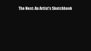 [PDF Download] The Nest: An Artist's Sketchbook [Read] Full Ebook