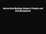 Read Interest Rate Modeling. Volume 3: Products and Risk Management Ebook Free