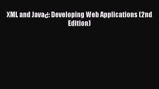 [PDF Download] XML and Java¿: Developing Web Applications (2nd Edition) [Download] Full Ebook