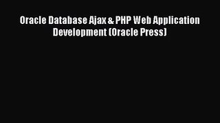 [PDF Download] Oracle Database Ajax & PHP Web Application Development (Oracle Press) [Download]