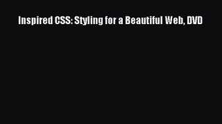 [PDF Download] Inspired CSS: Styling for a Beautiful Web DVD [Read] Full Ebook