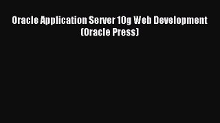 [PDF Download] Oracle Application Server 10g Web Development (Oracle Press) [Read] Full Ebook