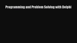 [PDF Download] Programming and Problem Solving with Delphi [PDF] Online