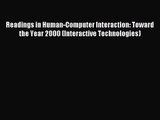 [PDF Download] Readings in Human-Computer Interaction: Toward the Year 2000 (Interactive Technologies)