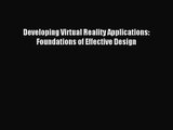 [PDF Download] Developing Virtual Reality Applications: Foundations of Effective Design [Read]