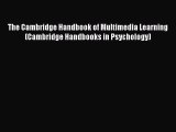 Read The Cambridge Handbook of Multimedia Learning (Cambridge Handbooks in Psychology) Ebook