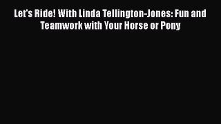 Let's Ride! With Linda Tellington-Jones: Fun and Teamwork with Your Horse or Pony [Download]