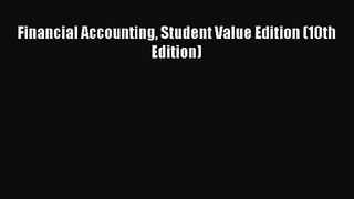 [PDF Download] Financial Accounting Student Value Edition (10th Edition) [Read] Online