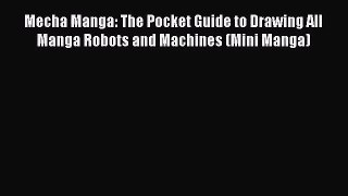 [PDF Download] Mecha Manga: The Pocket Guide to Drawing All Manga Robots and Machines (Mini