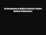 PDF Download An Introduction to Medical Statistics (Oxford Medical Publications) Read Full