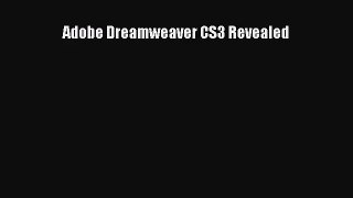 [PDF Download] Adobe Dreamweaver CS3 Revealed [PDF] Online