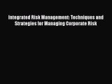 Download Integrated Risk Management: Techniques and Strategies for Managing Corporate Risk