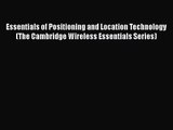 [PDF Download] Essentials of Positioning and Location Technology (The Cambridge Wireless Essentials