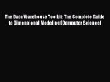 [PDF Download] The Data Warehouse Toolkit: The Complete Guide to Dimensional Modeling (Computer