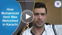 How Muhammad Amir Was Welcomed in Karachi