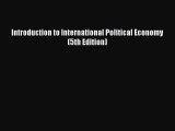 [PDF Download] Introduction to International Political Economy (5th Edition) [PDF] Online