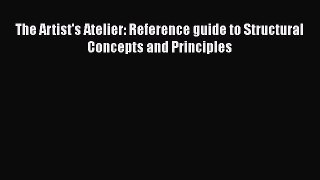 [PDF Download] The Artist's Atelier: Reference guide to Structural Concepts and Principles