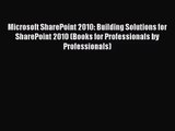 [PDF Download] Microsoft SharePoint 2010: Building Solutions for SharePoint 2010 (Books for